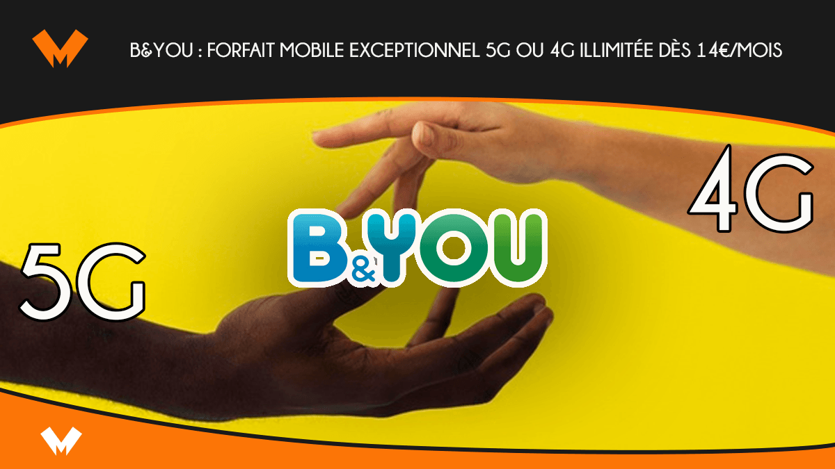 B&YOU : forfait mobile exceptionnel 5G ou 4G illimitée dès 14€/mois