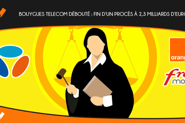 Bouygues Telecom débouté : fin d’un procès à 2,3 milliards d’euros