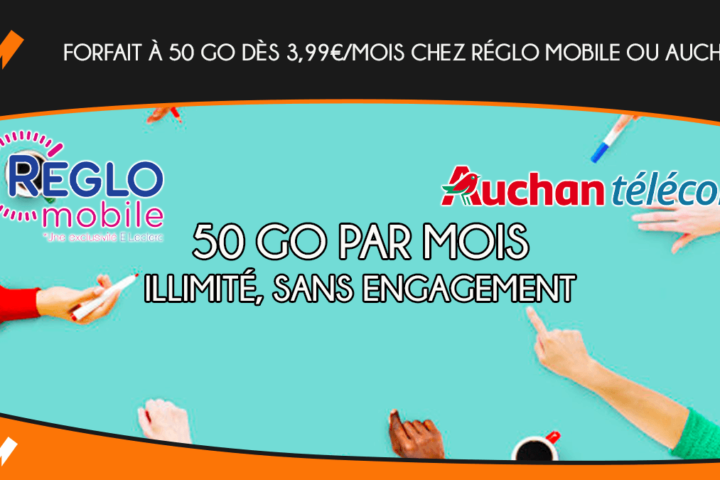 Forfait à 50 Go dès 3,99€/mois chez Réglo Mobile ou Auchan ?