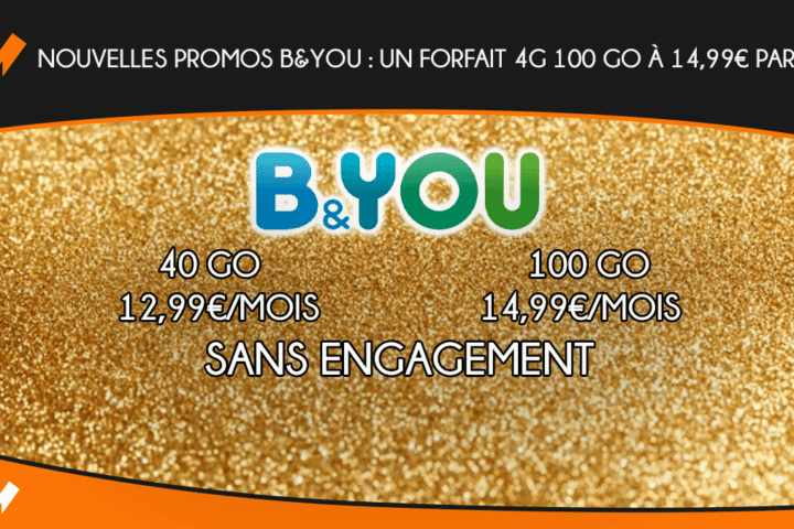Nouvelles promos B&YOU : un forfait 4G 100 Go à 14,99€ par mois
