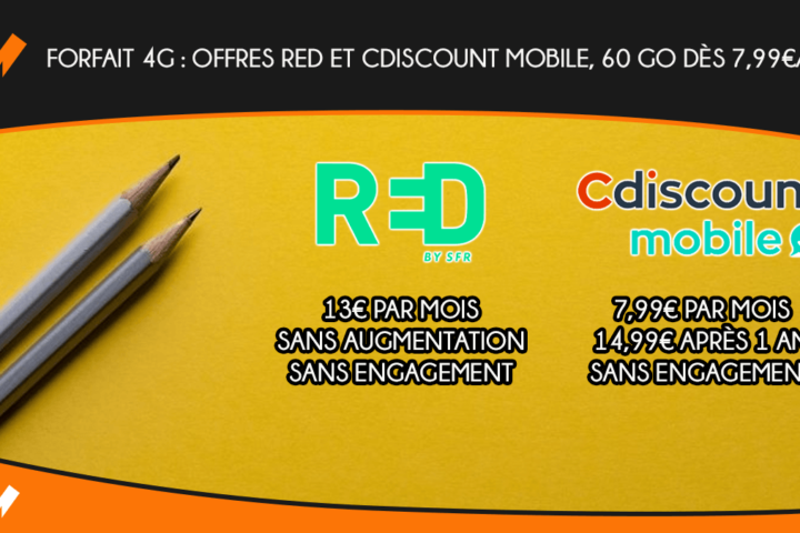 Forfait 4G : offres RED et Cdiscount Mobile, 60 Go dès 7,99€/mois