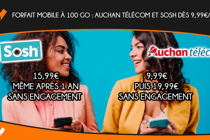 Forfait mobile à 100 Go : Auchan télécom et Sosh dès 9,99€/mois