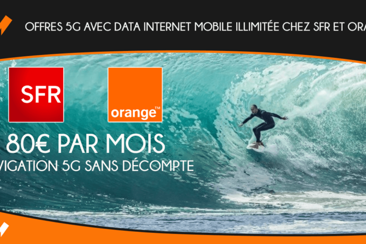 Offres 5G avec data internet mobile illimitée chez SFR et Orange