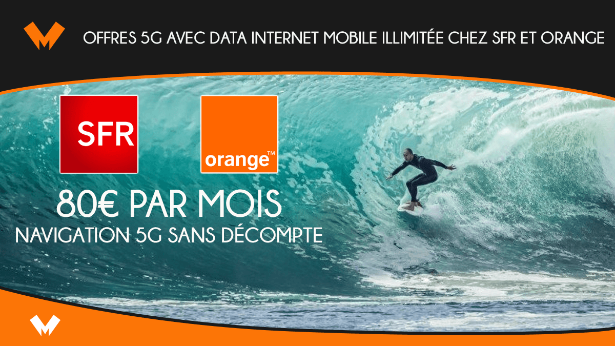 Offres 5G avec data internet mobile illimitée chez SFR et Orange