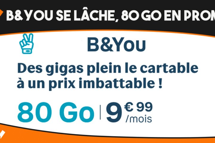 Le forfait mobile de B&You, 80 Go pour 9,99€