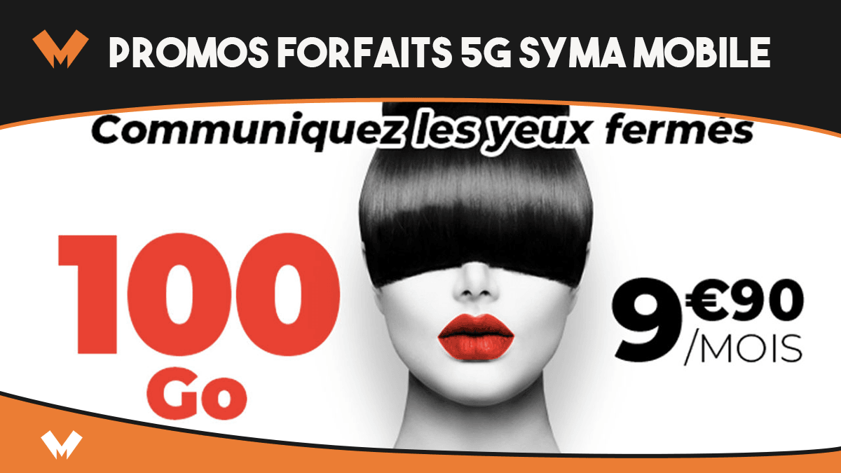 Promotions sur les forfaits 5G de Syma Mobile