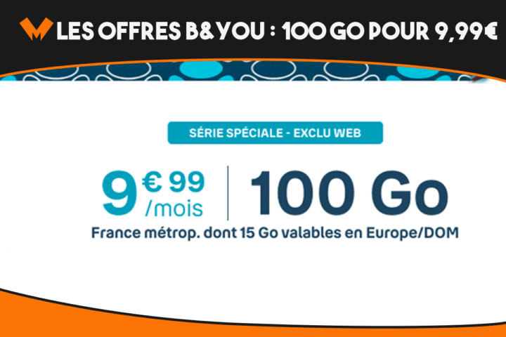 Les offres B&You Flash sont de retour avec un forfait 100 Go pour 9,99€