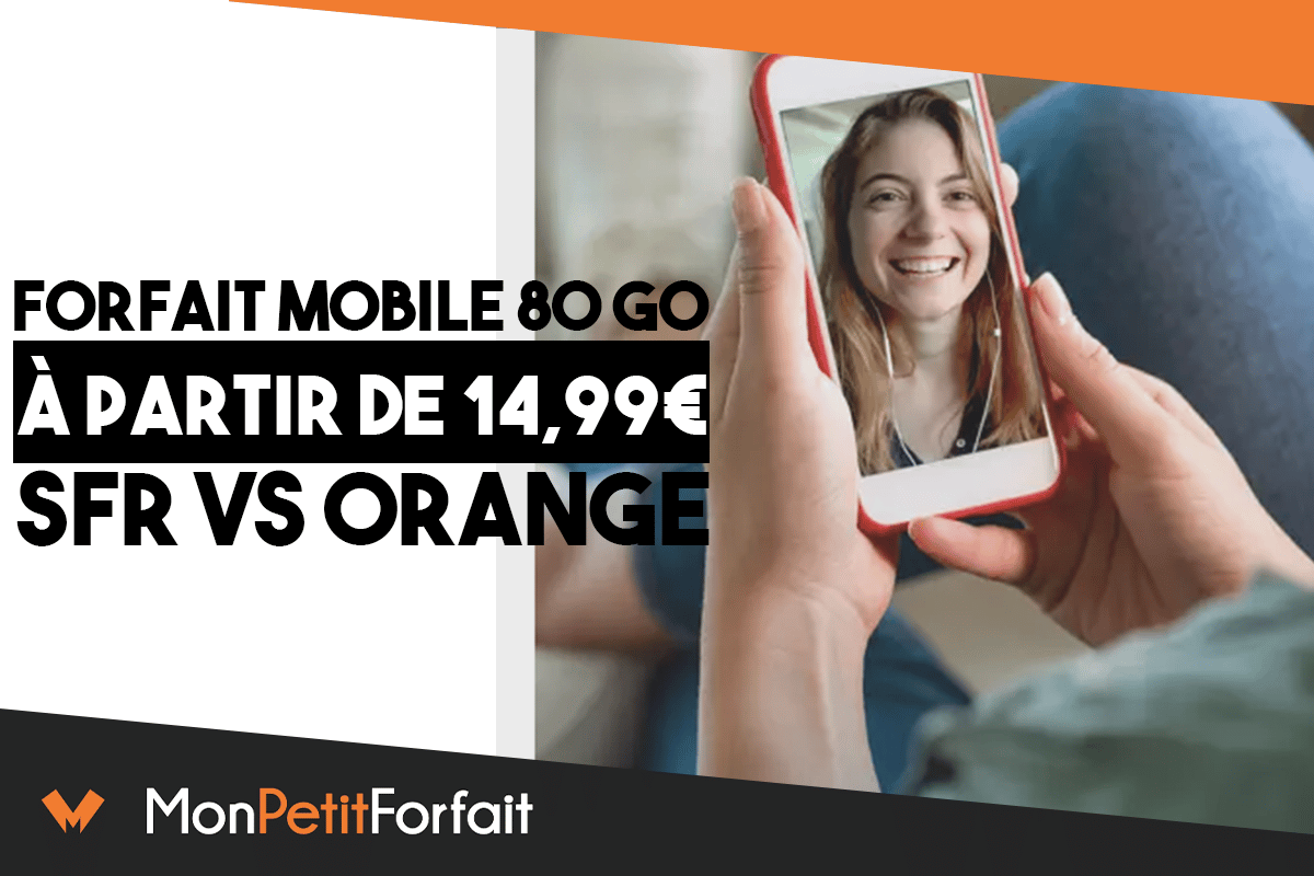 Forfaits mobiles SFR vs Orange 80 Go