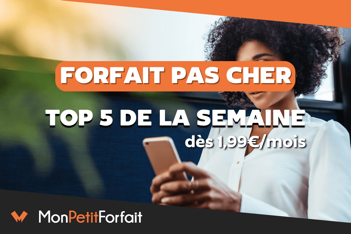 Forfait pas cher : focus sur les 5 meilleures offres de la semaine — free download